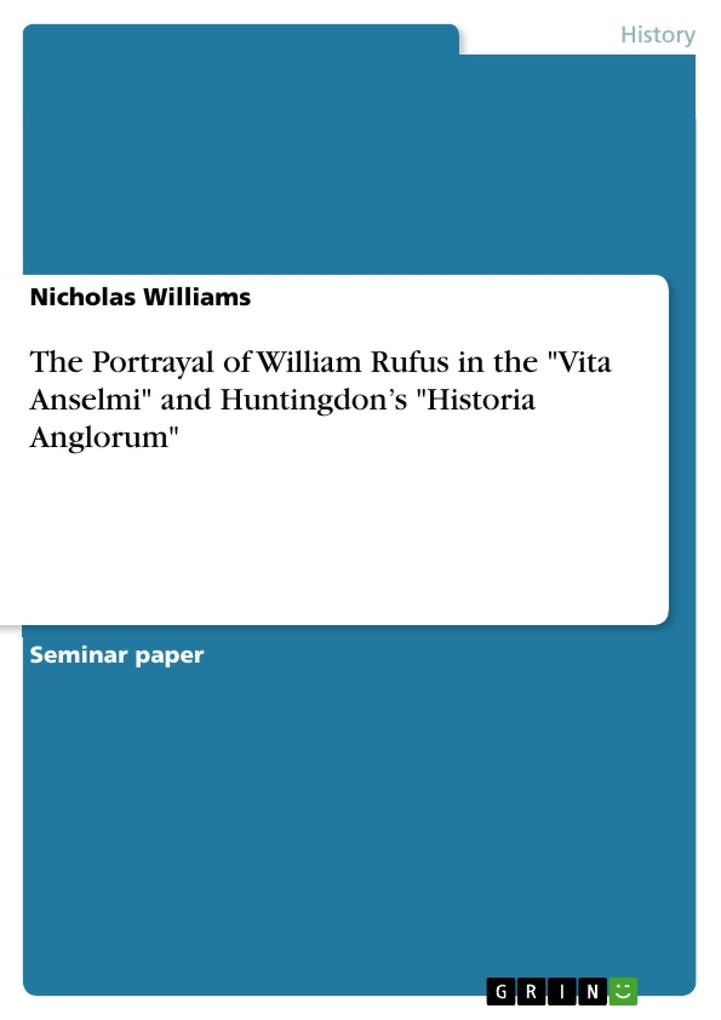 The Portrayal of William Rufus in the Vita Anselmi and Huntingdon‘s Historia Anglorum