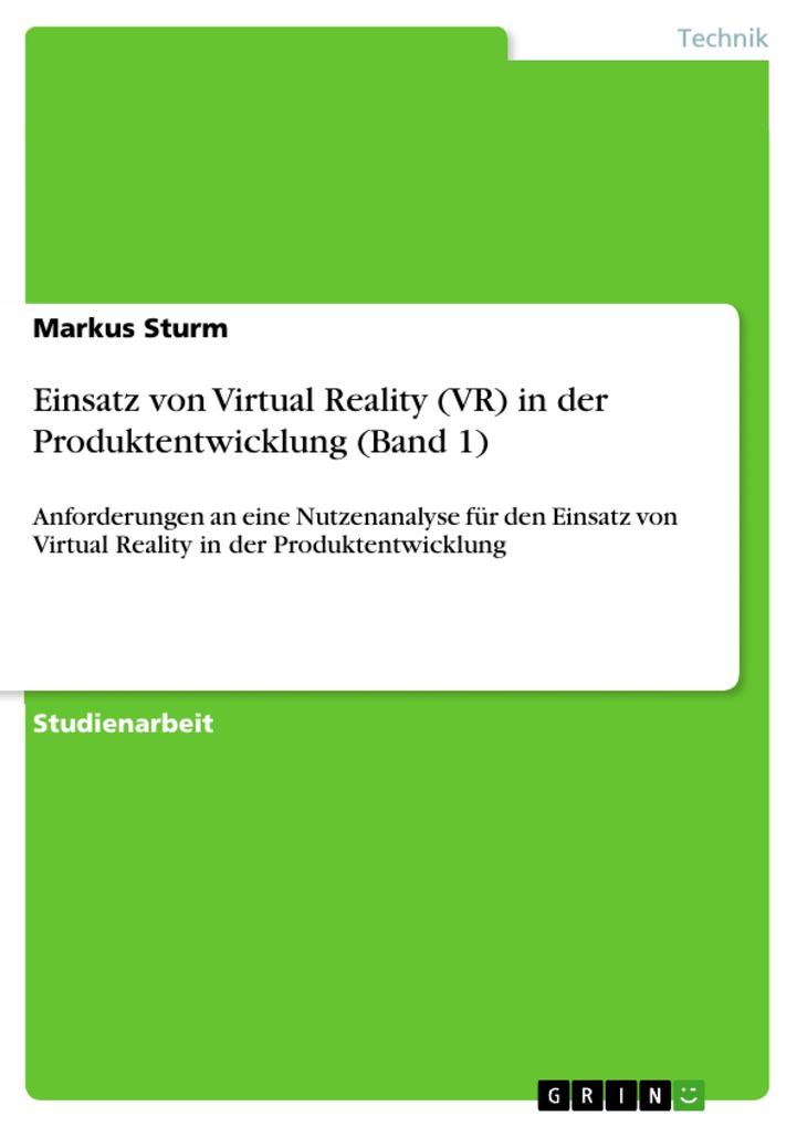 Einsatz von Virtual Reality (VR) in der Produktentwicklung (Band 1)
