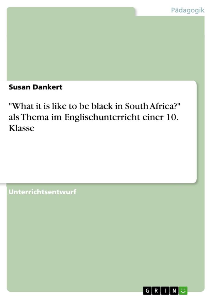 What it is like to be black in South Africa? als Thema im Englischunterricht einer 10. Klasse