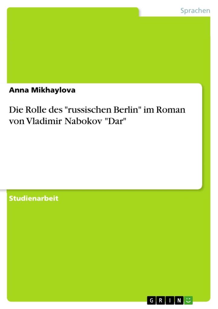 Die Rolle des russischen Berlin im Roman von Vladimir Nabokov Dar