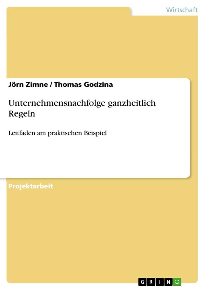 Unternehmensnachfolge ganzheitlich Regeln - Jörn Zimne/ Thomas Godzina