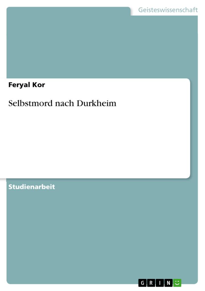 Selbstmord nach Durkheim - Feryal Kor