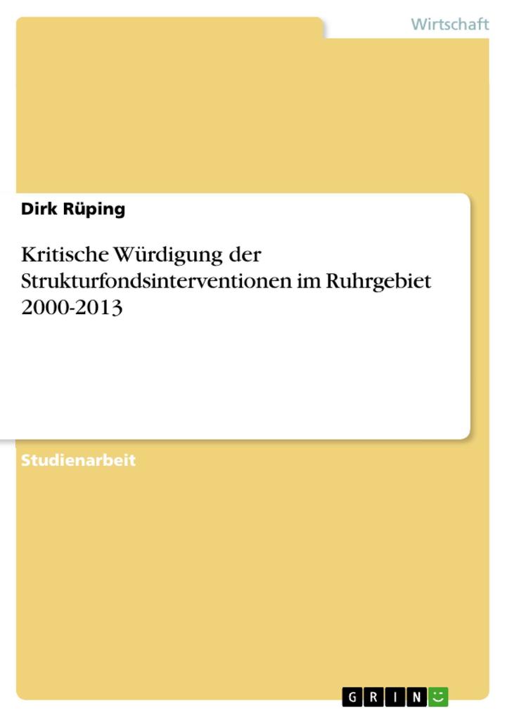 Kritische Würdigung der Strukturfondsinterventionen im Ruhrgebiet 2000-2013