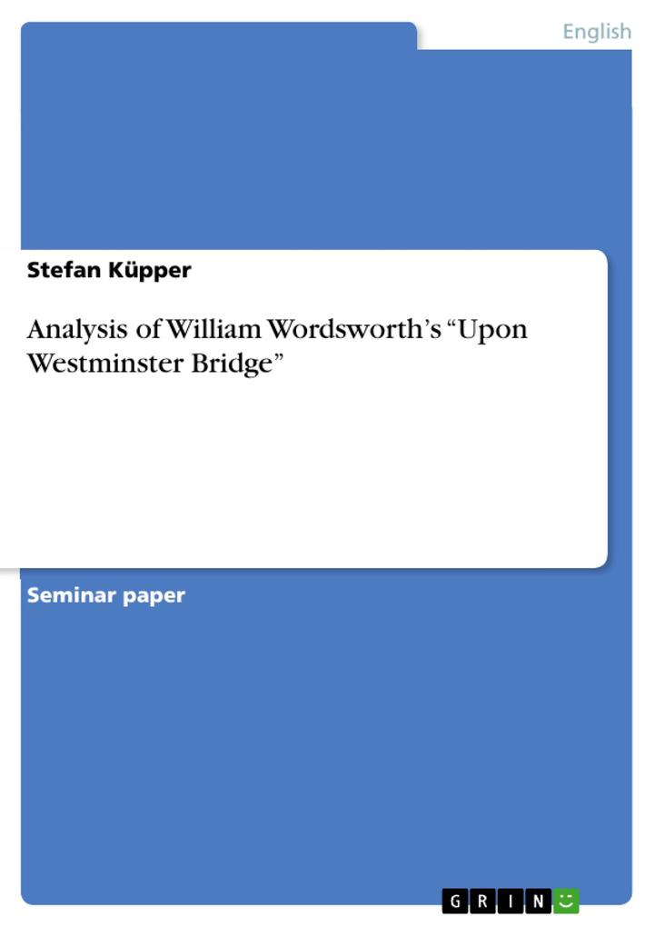 Analysis of William Wordsworth's Upon Westminster Bridge - Stefan Küpper