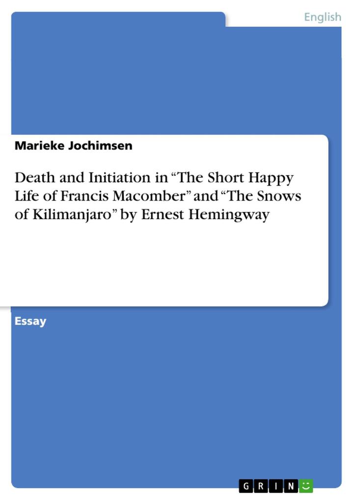 Death and Initiation in The Short Happy Life of Francis Macomber and The Snows of Kilimanjaro by Ernest Hemingway
