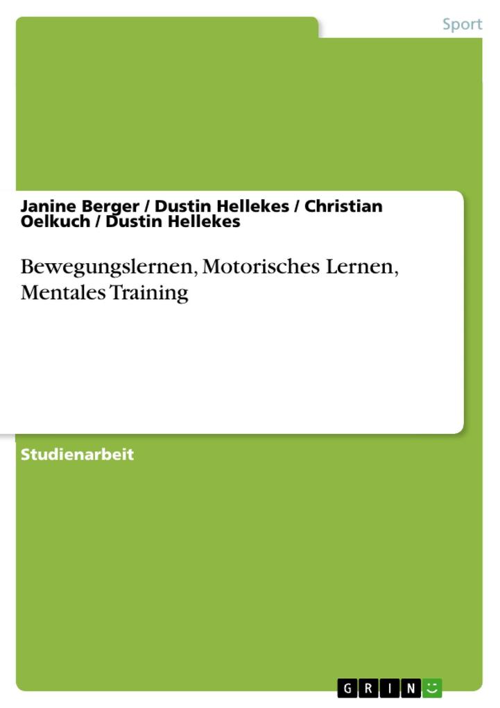 Bewegungslernen Motorisches Lernen Mentales Training - Janine Berger/ Dustin Hellekes/ Christian Oelkuch