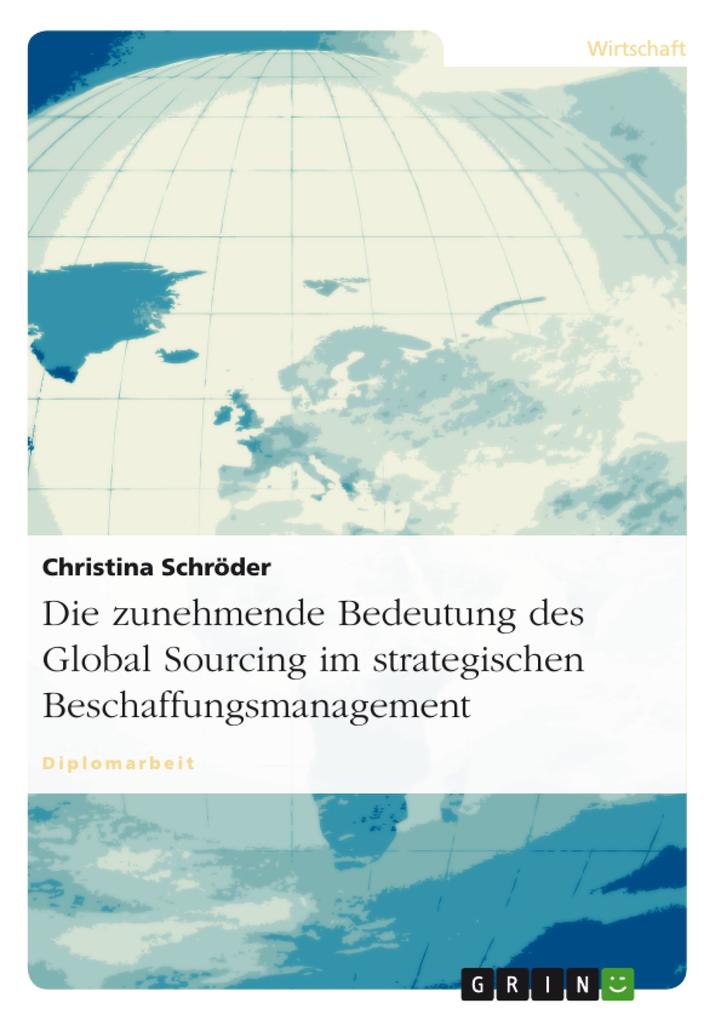 Die zunehmende Bedeutung des Global Sourcing im strategischen Beschaffungsmanagement als eBook Download von Christina Schröder - Christina Schröder