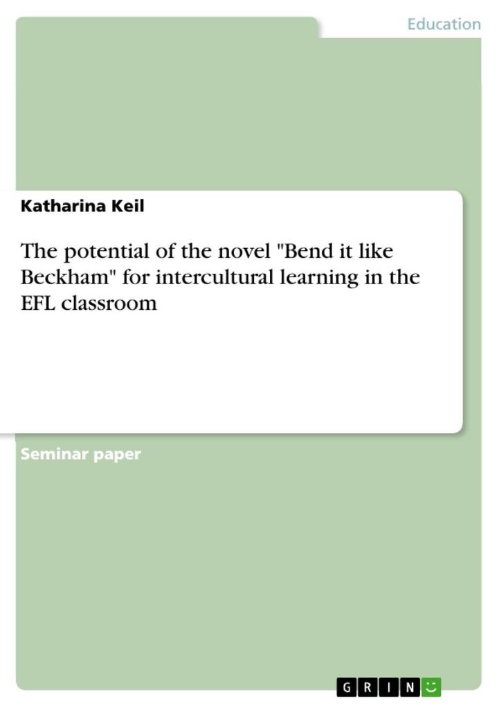 The potential of the novel Bend it like Beckham for intercultural learning in the EFL classroom