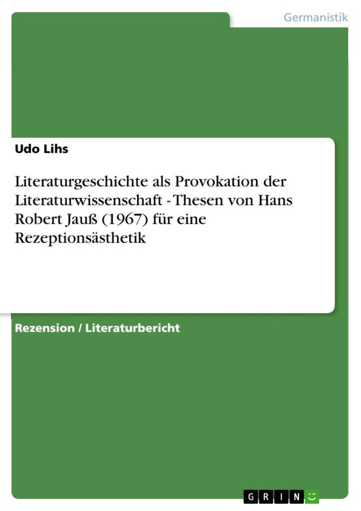 Literaturgeschichte als Provokation der Literaturwissenschaft - Thesen von Hans Robert Jauß (1967) für eine Rezeptionsästhetik