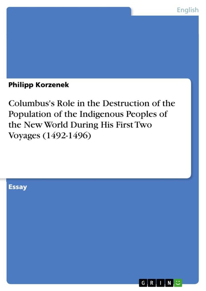 Columbus‘s Role in the Destruction of the Population of the Indigenous Peoples of the New World During His First Two Voyages (1492-1496)