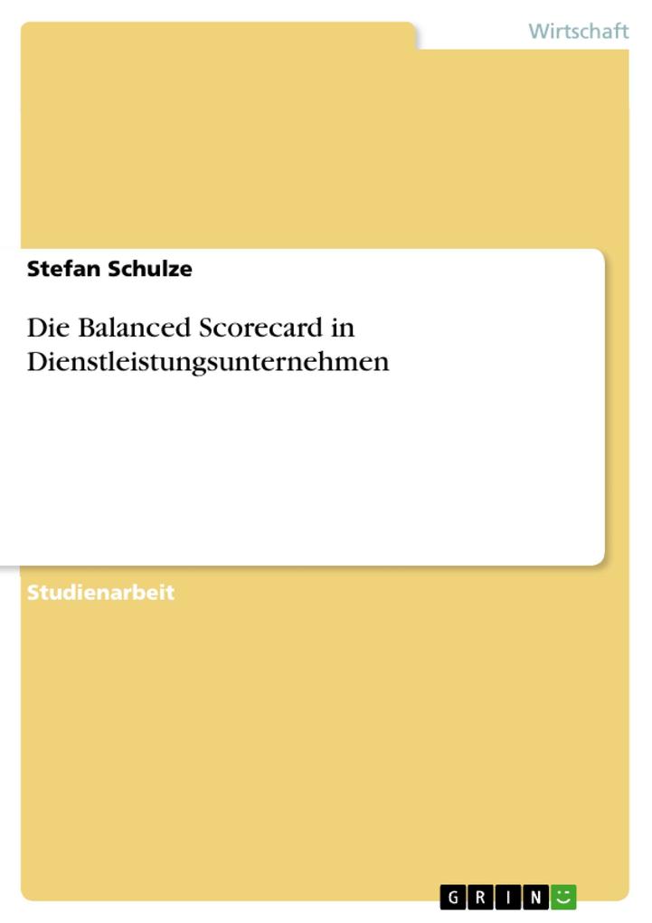 Die Balanced Scorecard in Dienstleistungsunternehmen als eBook Download von Stefan Schulze - Stefan Schulze