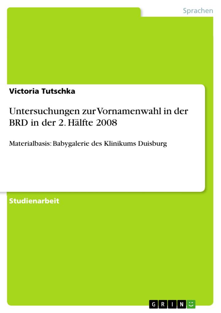 Untersuchungen zur Vornamenwahl in der BRD in der 2. Hälfte 2008