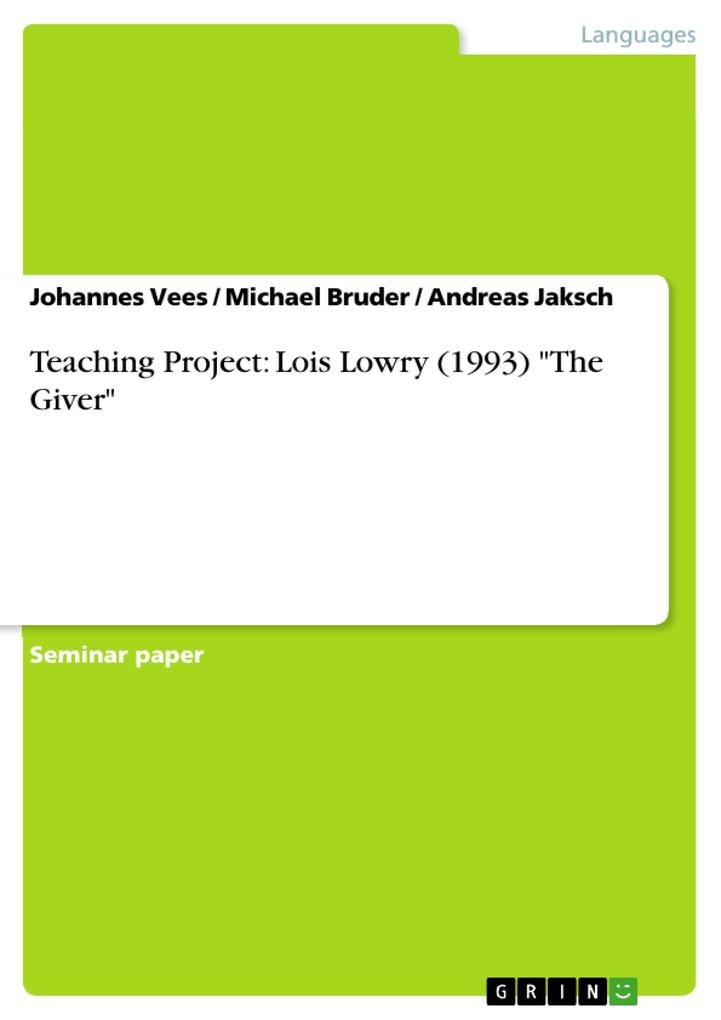 Teaching Project - Lois Lowry (1993): The Giver