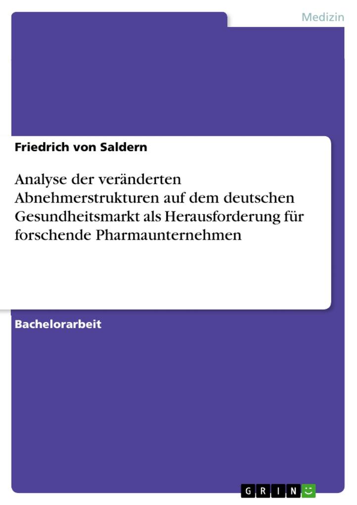 Analyse der veränderten Abnehmerstrukturen auf dem deutschen Gesundheitsmarkt als Herausforderung für forschende Pharmaunternehmen als eBook Downl... - Friedrich von Saldern