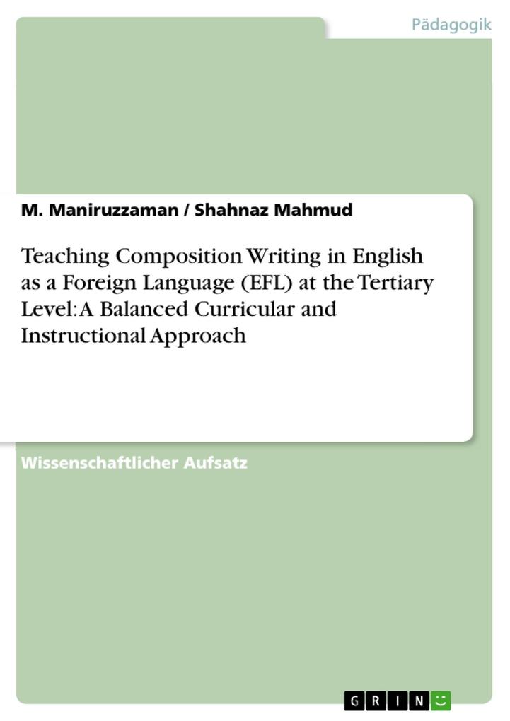 Teaching Composition Writing in English as a Foreign Language (EFL) at the Tertiary Level: A Balanced Curricular and Instructional Approach
