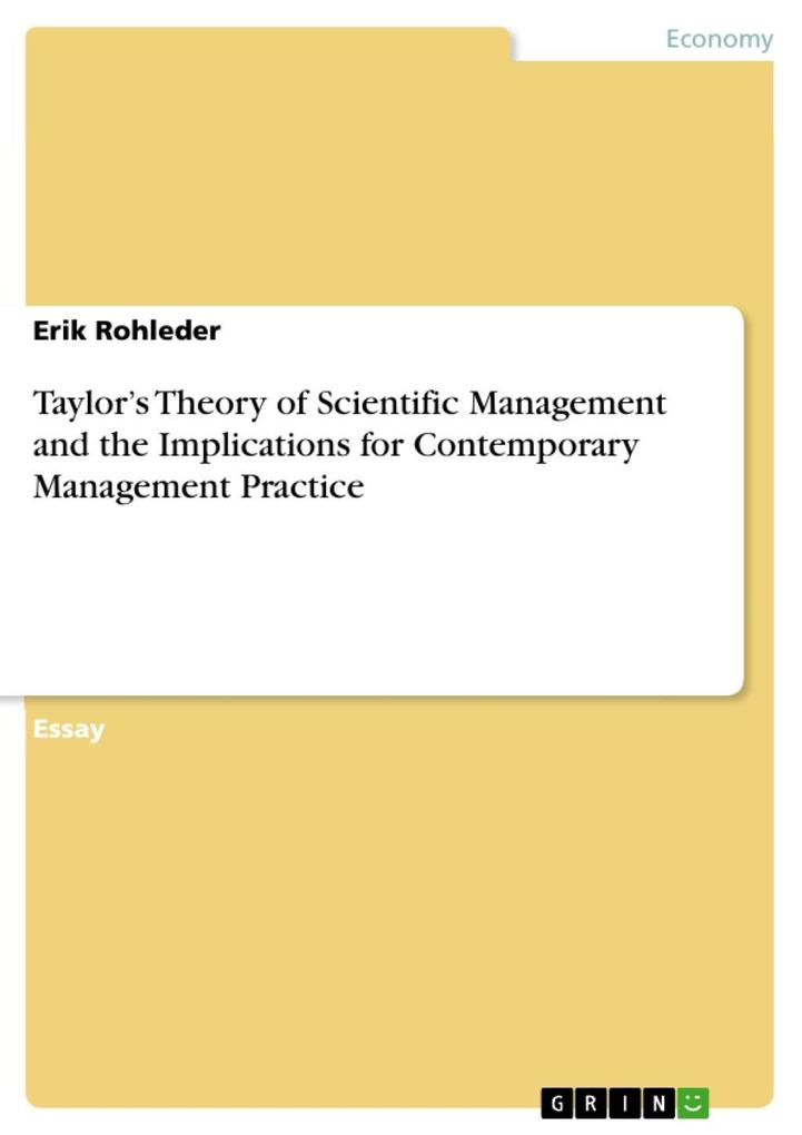 Taylor‘s theory of Scientific Management and the implications for contemporary management practice