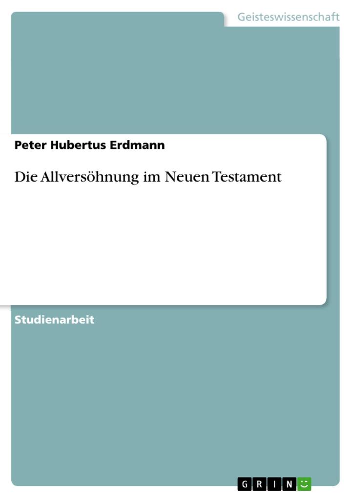 Die Allversöhnung im Neuen Testament - Peter Hubertus Erdmann