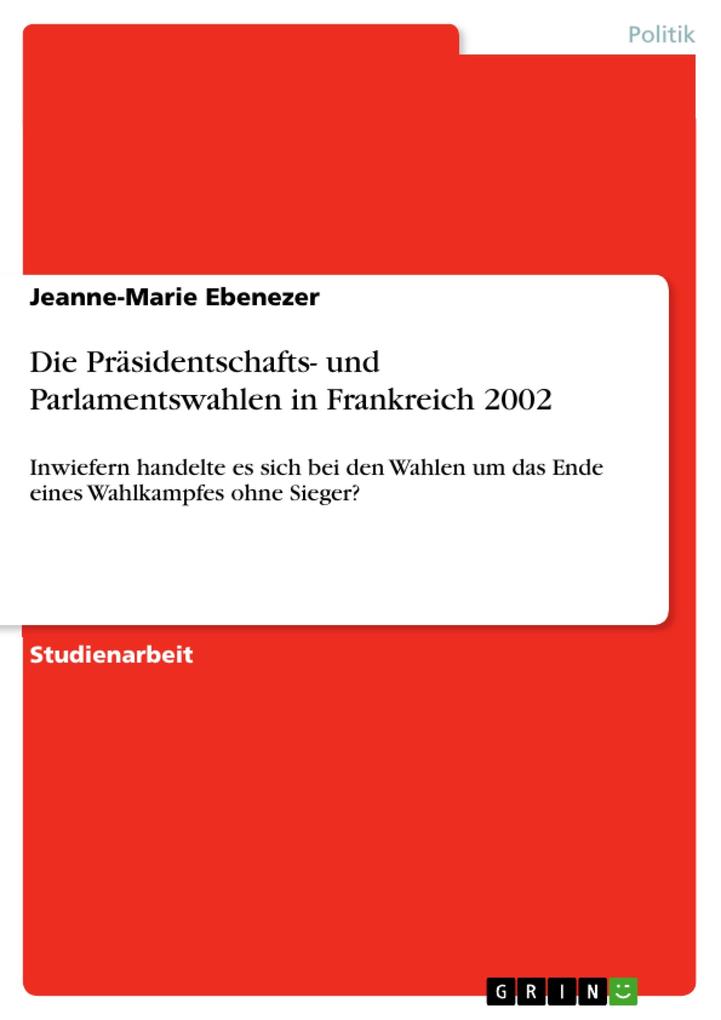 Die Präsidentschafts- und Parlamentswahlen in Frankreich 2002 als eBook Download von Jeanne-Marie Ebenezer - Jeanne-Marie Ebenezer