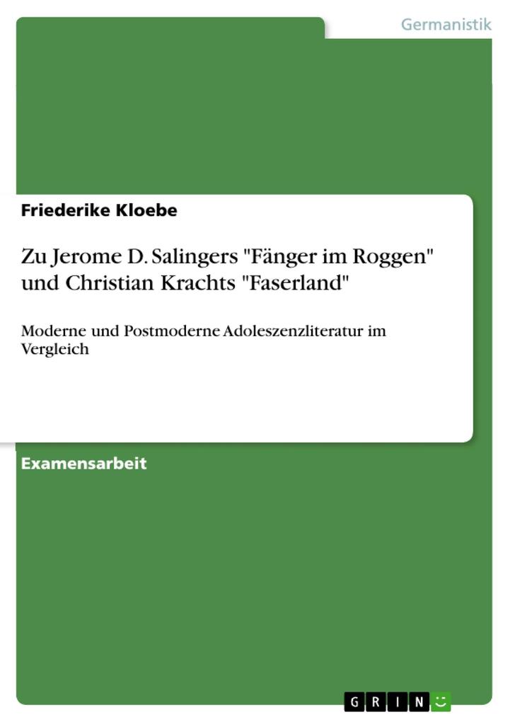 Zu Jerome D. Salingers Fänger im Roggen und Christian Krachts Faserland - Friederike Kloebe