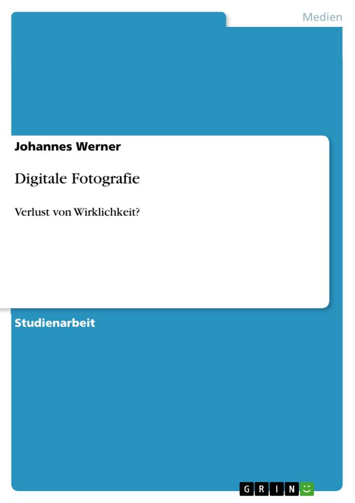 Digitale Fotografie - Johannes Werner