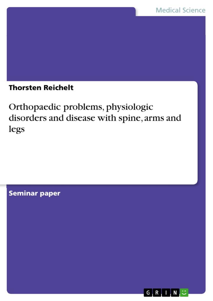Orthopaedic problems physiologic disorders and disease with spine arms and legs