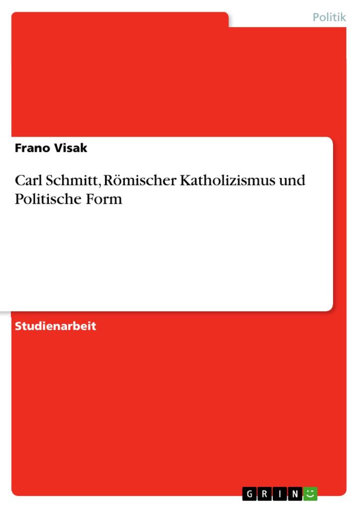 Carl Schmitt Römischer Katholizismus und Politische Form