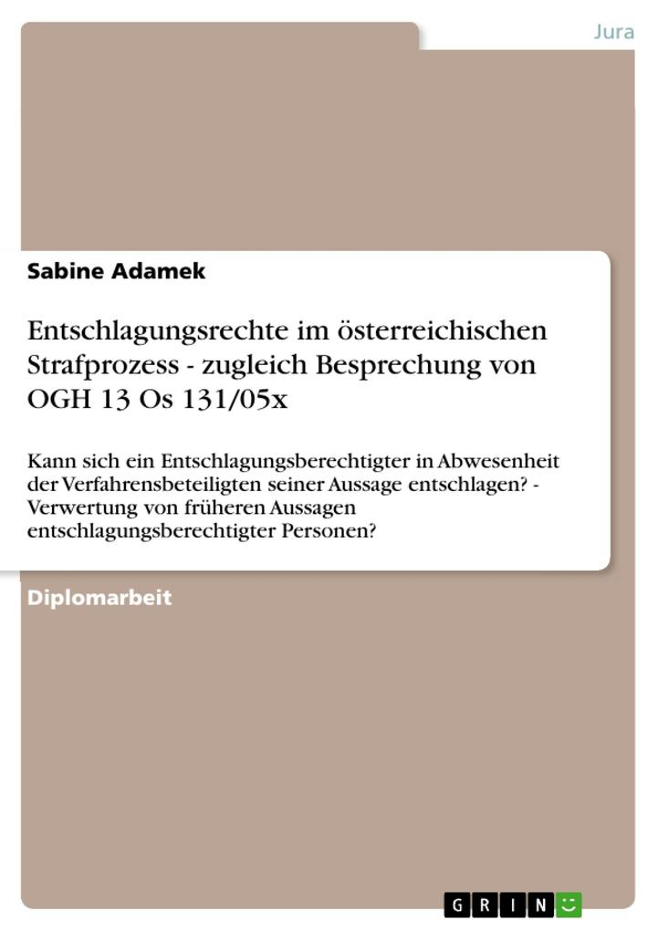 Entschlagungsrechte im österreichischen Strafprozess - zugleich Besprechung von OGH 13 Os 131/05x - Sabine Adamek