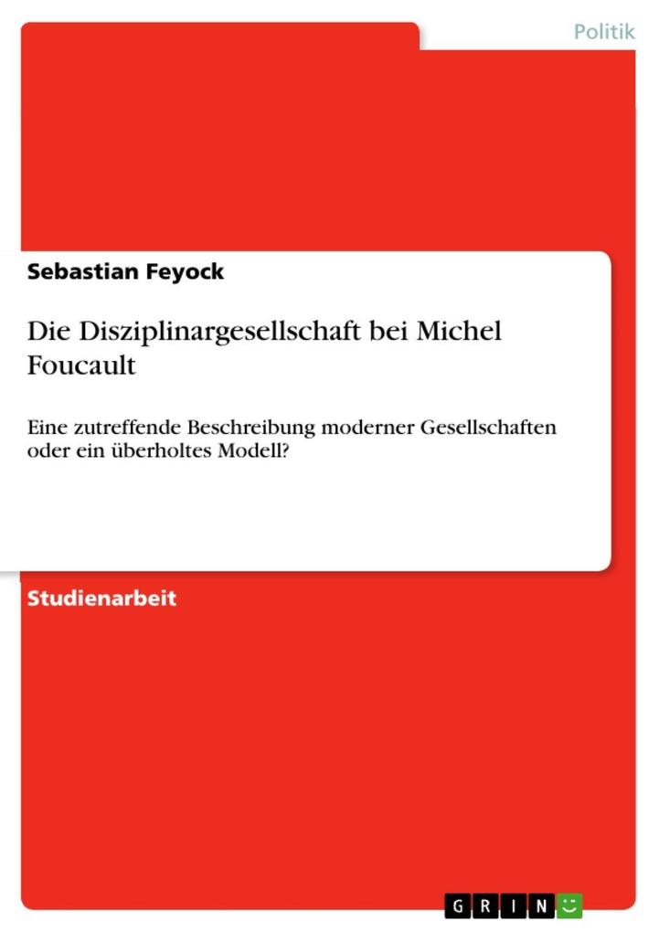 Die Disziplinargesellschaft bei Michel Foucault