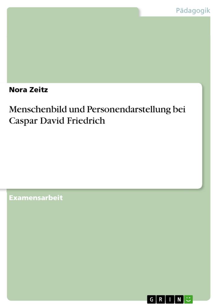 Menschenbild und Personendarstellung bei Caspar David Friedrich