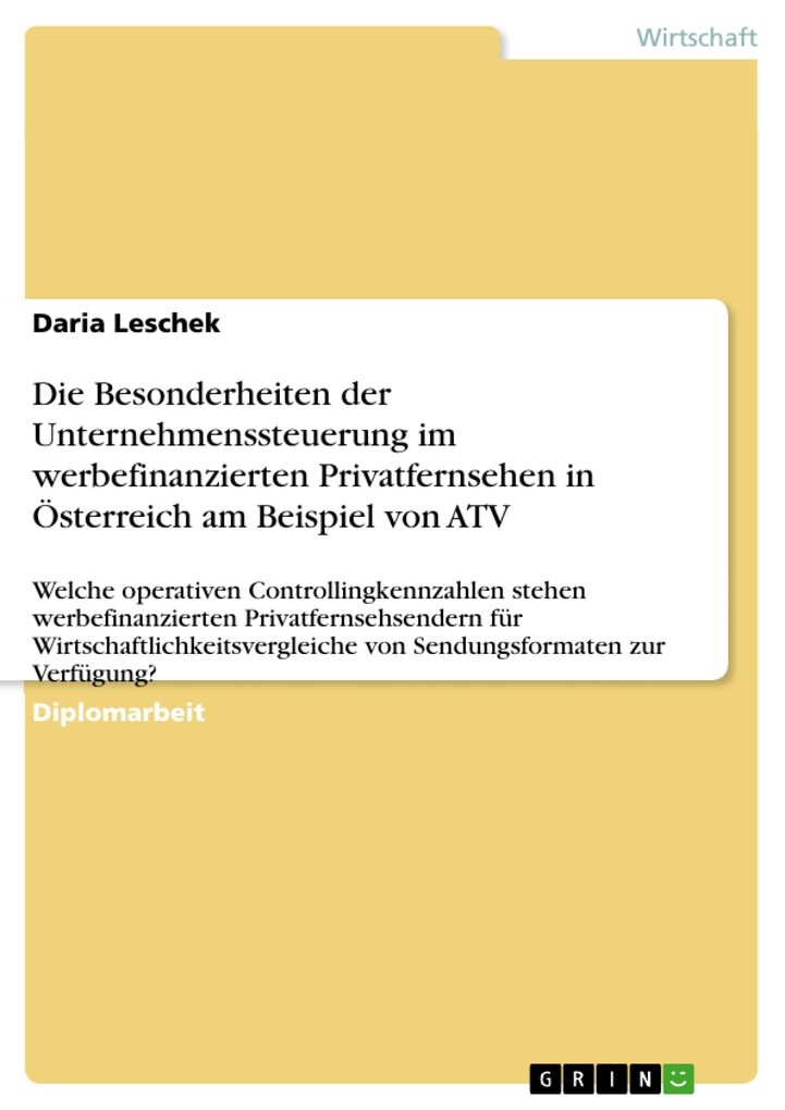 Die Besonderheiten der Unternehmenssteuerung im werbefinanzierten Privatfernsehen in Österreich am Beispiel von ATV als eBook Download von Daria L... - Daria Leschek