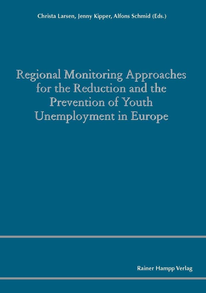 Regional Monitoring Approaches for the Reduction and the Prevention of Youth Unemployment in Europe