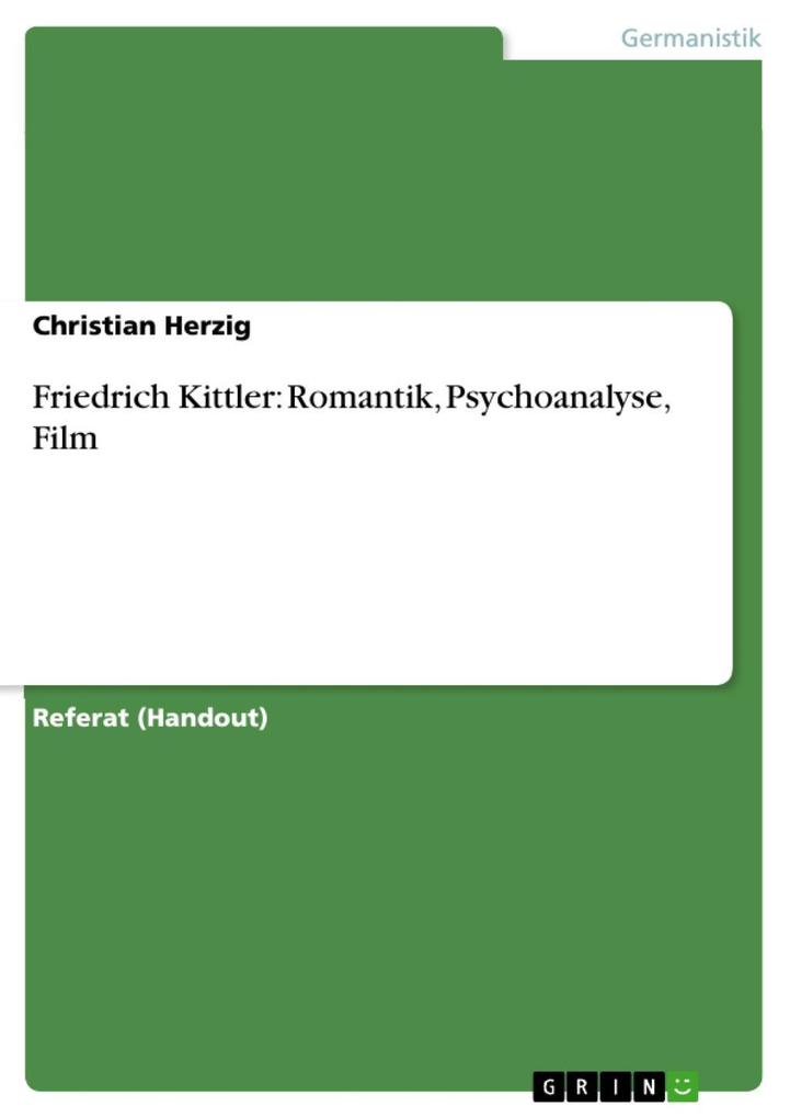 Friedrich Kittler: Romantik Psychoanalyse Film