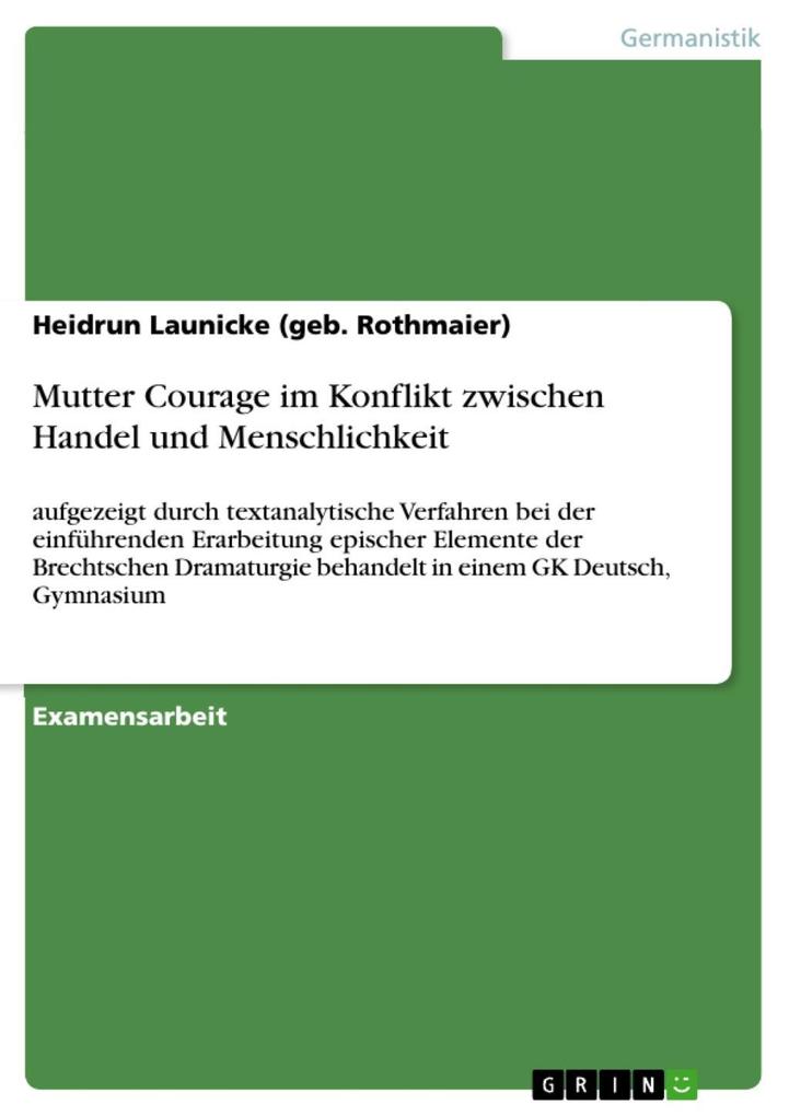 Mutter Courage im Konflikt zwischen Handel und Menschlichkeit - Heidrun Launicke (geb. Rothmaier)