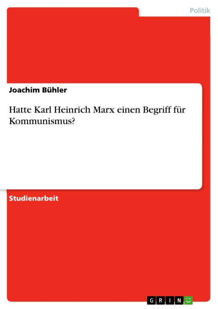 Hatte Karl Heinrich Marx einen Begriff für Kommunismus?