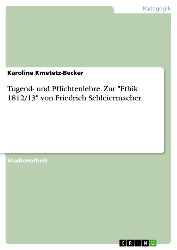 Tugend- und Pflichtenlehre. Zur Ethik 1812/13 von Friedrich Schleiermacher