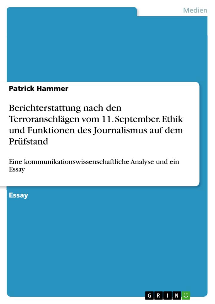 Berichterstattung nach den Terroranschlägen vom 11. September. Ethik und Funktionen des Journalismus auf dem Prüfstand als eBook Download von Patr... - Patrick Hammer