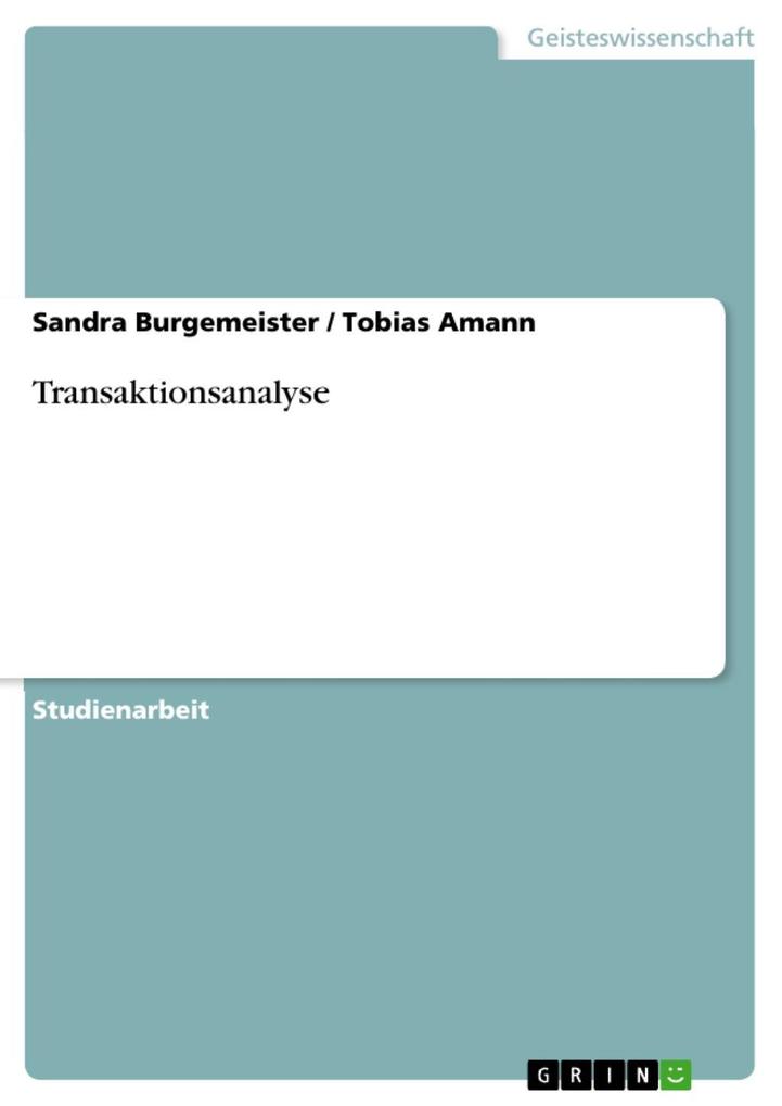 Transaktionsanalyse - Sandra Burgemeister/ Tobias Amann
