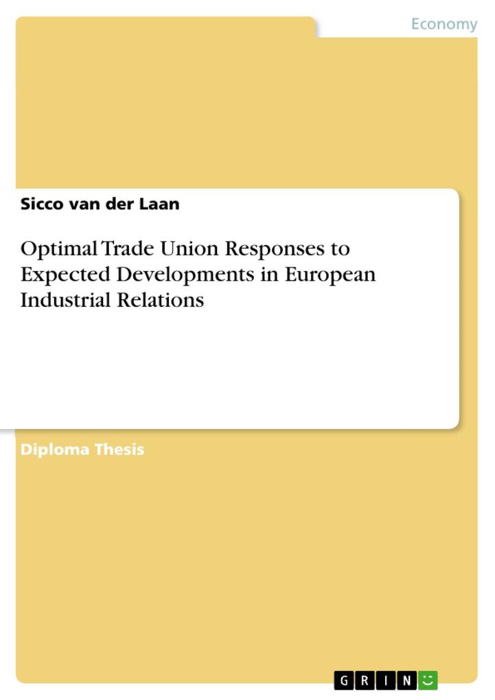 Optimal Trade Union Responses to Expected Developments in European Industrial Relations als eBook Download von Sicco van der Laan - Sicco van der Laan
