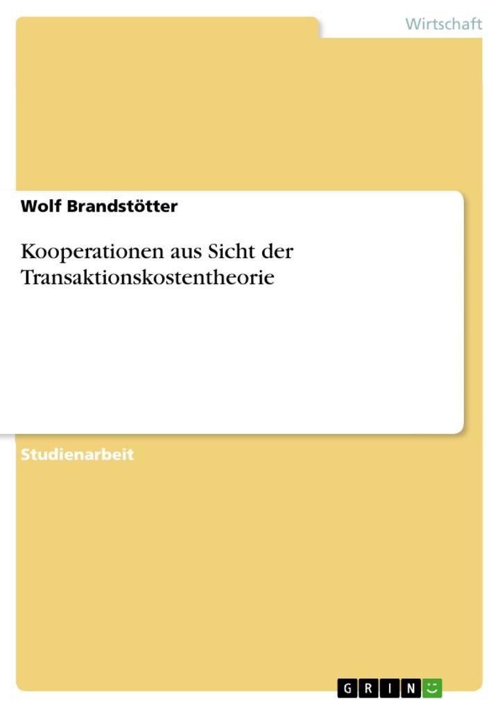 Kooperationen aus Sicht der Transaktionskostentheorie als eBook Download von Wolf Brandstötter - Wolf Brandstötter