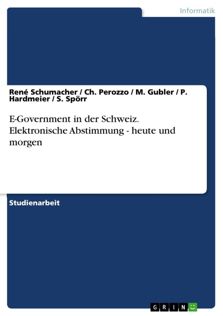 E-Government in der Schweiz. Elektronische Abstimmung - heute und morgen