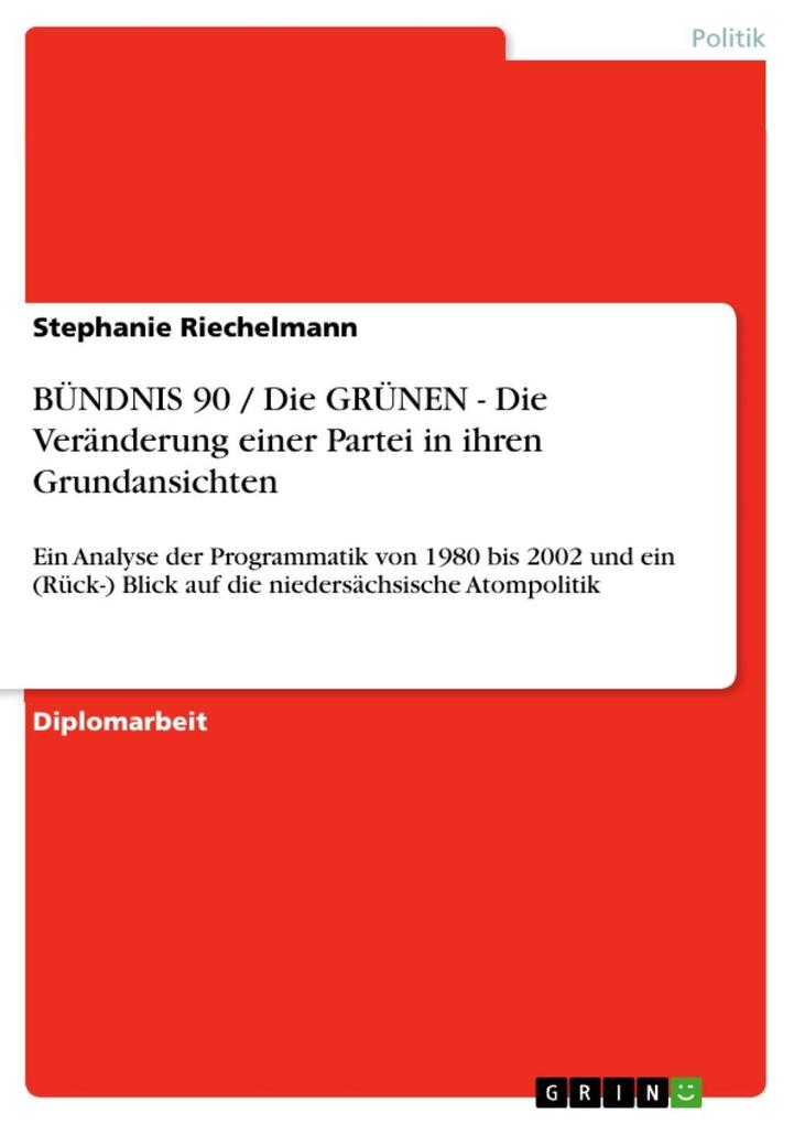 BÜNDNIS 90 / Die GRÜNEN - Die Veränderung einer Partei in ihren Grundansichten - Stephanie Riechelmann