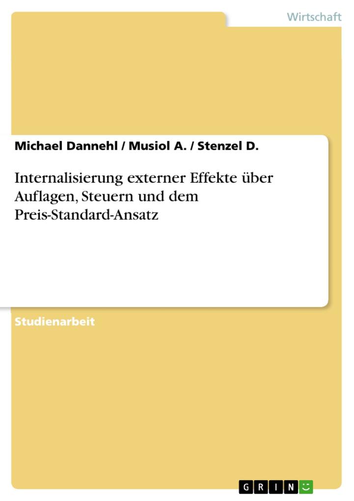 Internalisierung externer Effekte über Auflagen, Steuern und dem Preis-Standard-Ansatz als eBook Download von Michael Dannehl, Musiol A., Stenzel D. - Michael Dannehl, Musiol A., Stenzel D.