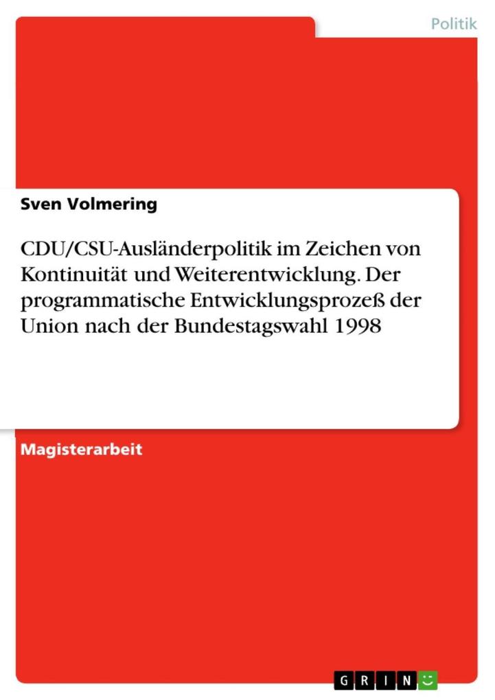 CDU/CSU-Ausländerpolitik im Zeichen von Kontinuität und Weiterentwicklung. Der programmatische Entwicklungsprozeß der Union nach der Bundestagswahl 1998