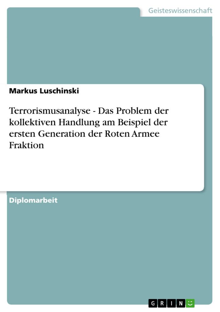 Terrorismusanalyse - Das Problem der kollektiven Handlung am Beispiel der ersten Generation der Roten Armee Fraktion als eBook Download von Markus... - Markus Luschinski