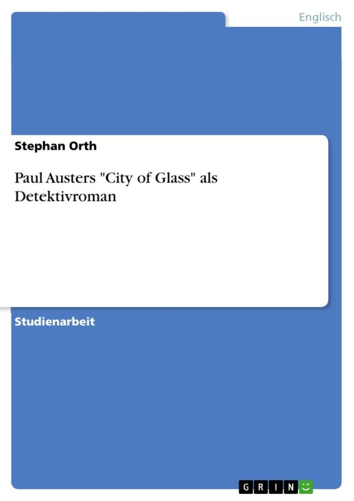 Paul Austers City of Glass als Detektivroman - Stephan Orth
