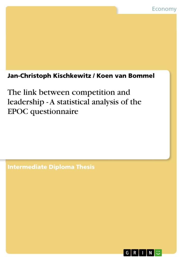 The link between competition and leadership - A statistical analysis of the EPOC questionnaire - Jan-Christoph Kischkewitz/ Koen van Bommel