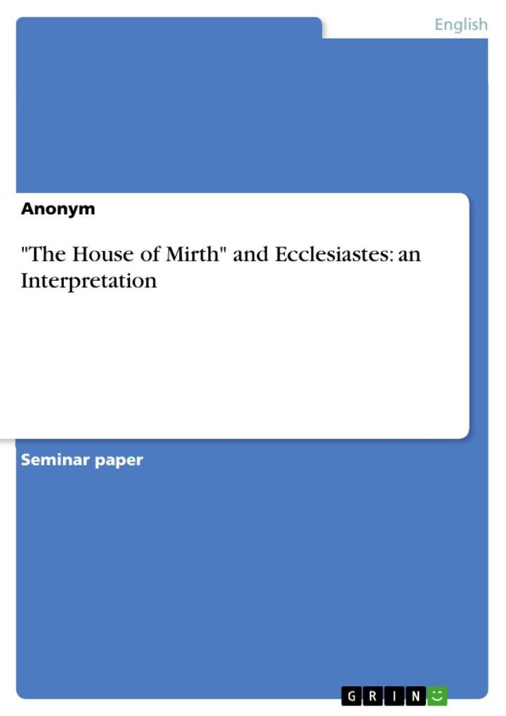 The House of Mirth and Ecclesiastes: an Interpretation