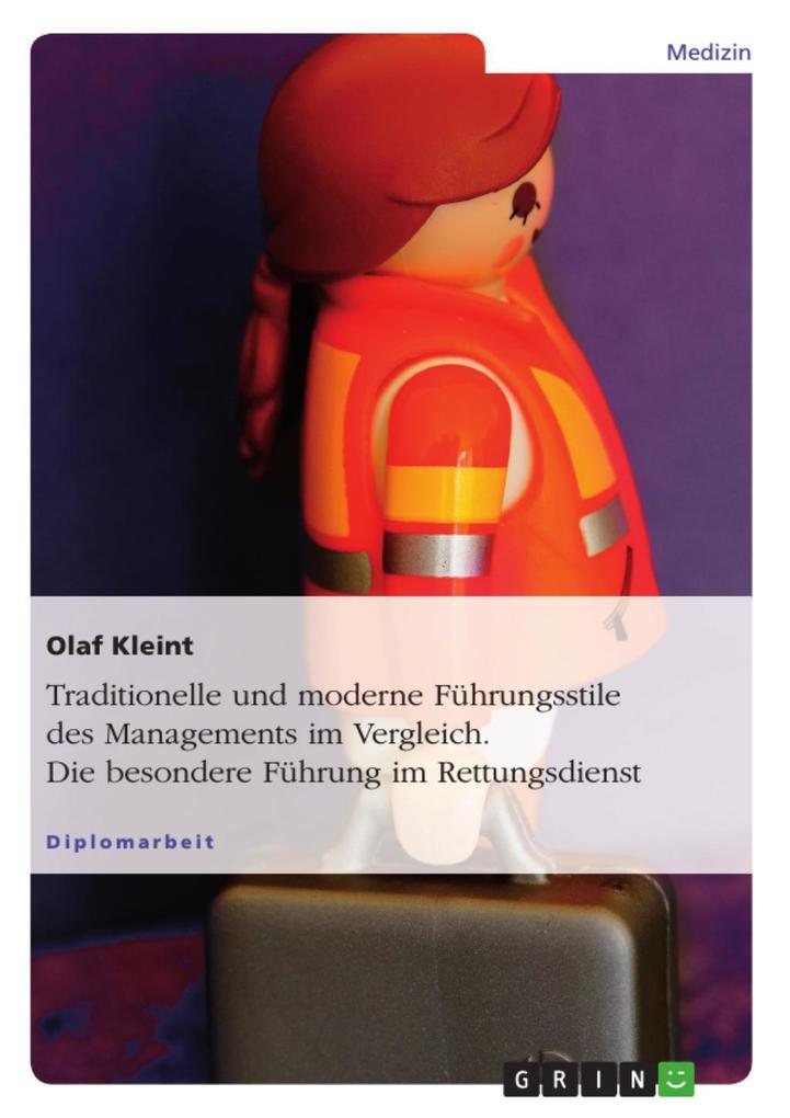 Führungsstile des Managements im Vergleich mit Exkurs in die besondere Führung im Rettungsdienst - Olaf Kleint