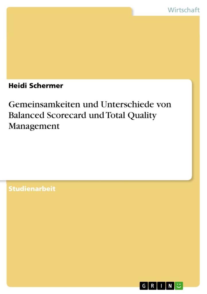 Gemeinsamkeiten und Unterschiede von Balanced Scorecard und Total Quality Management