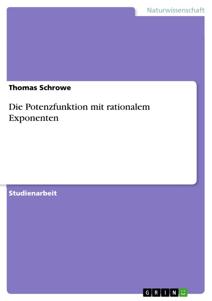Die Potenzfunktion mit rationalem Exponenten - Thomas Schrowe